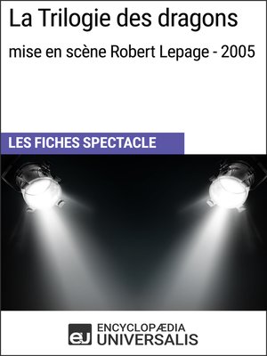 cover image of La Trilogie des dragons (mise en scène Robert Lepage--2005)